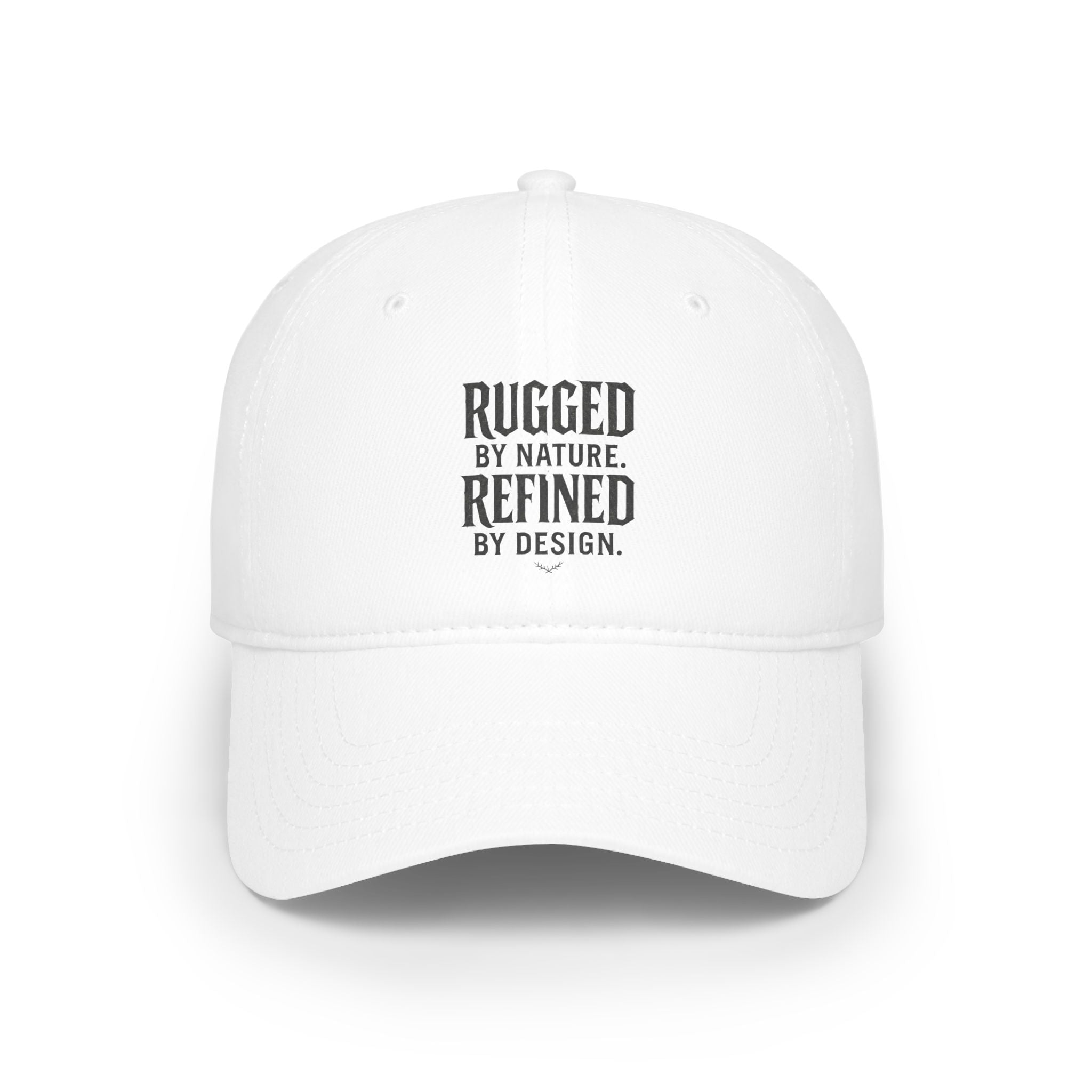 Rugged by Nature Refined by Design - Low Profile Baseball Cap