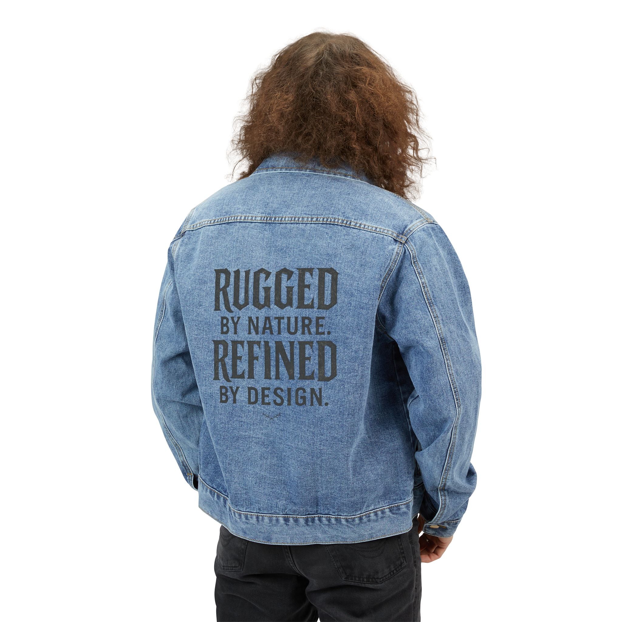 Denim Jacket — "Rugged by Nature, Refined by Design" Back Graphic