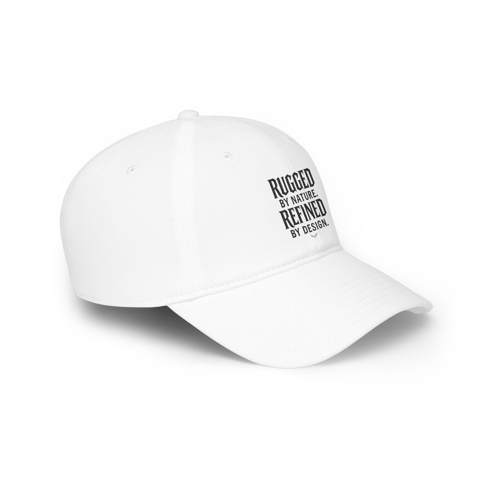 Rugged by Nature Refined by Design - Low Profile Baseball Cap