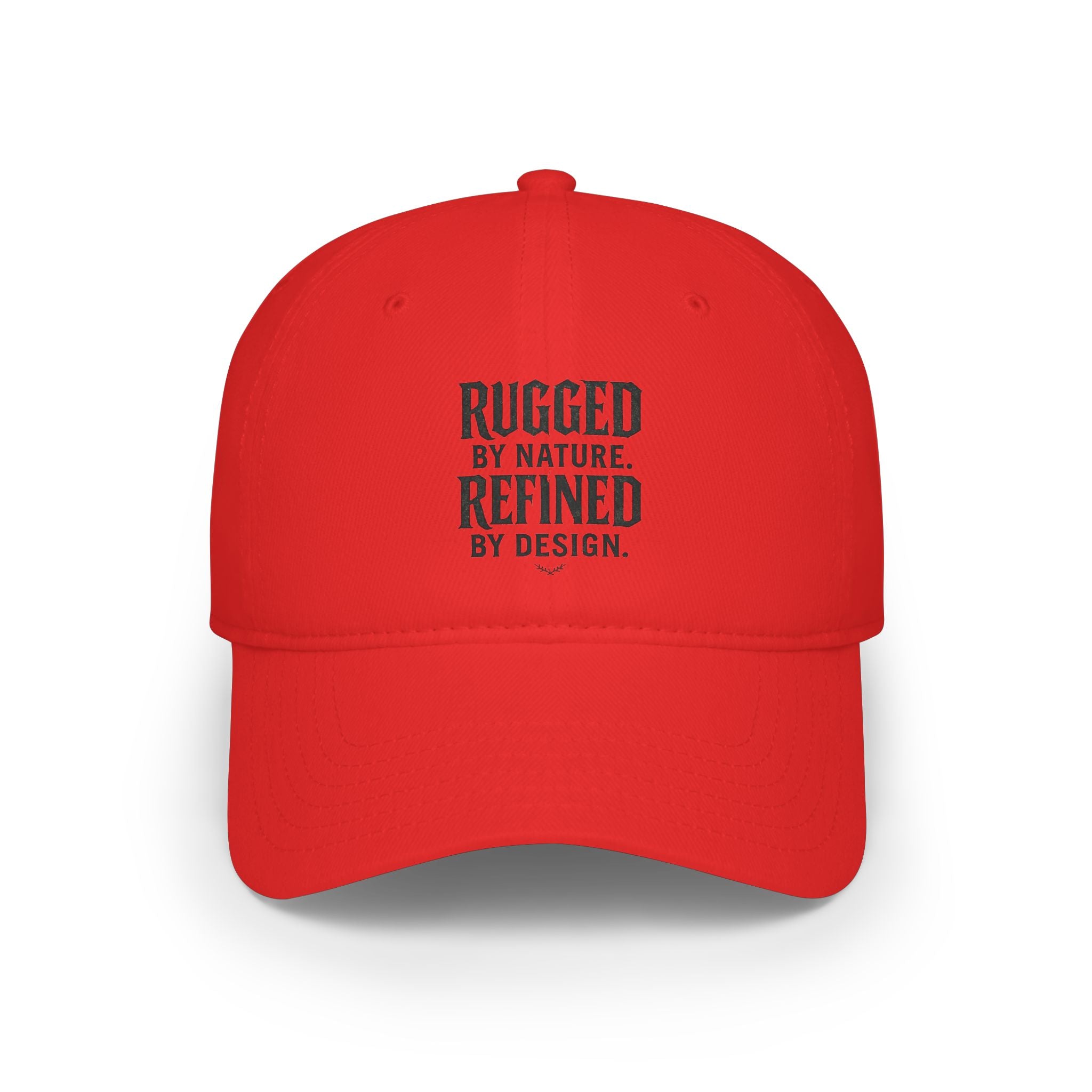 Rugged by Nature Refined by Design - Low Profile Baseball Cap